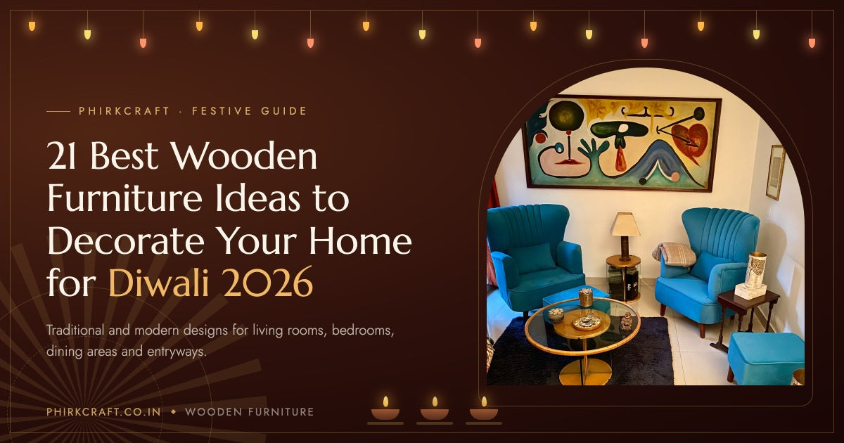 21 Best Wooden Furniture Ideas to Decorate Your Home for Diwali 2026